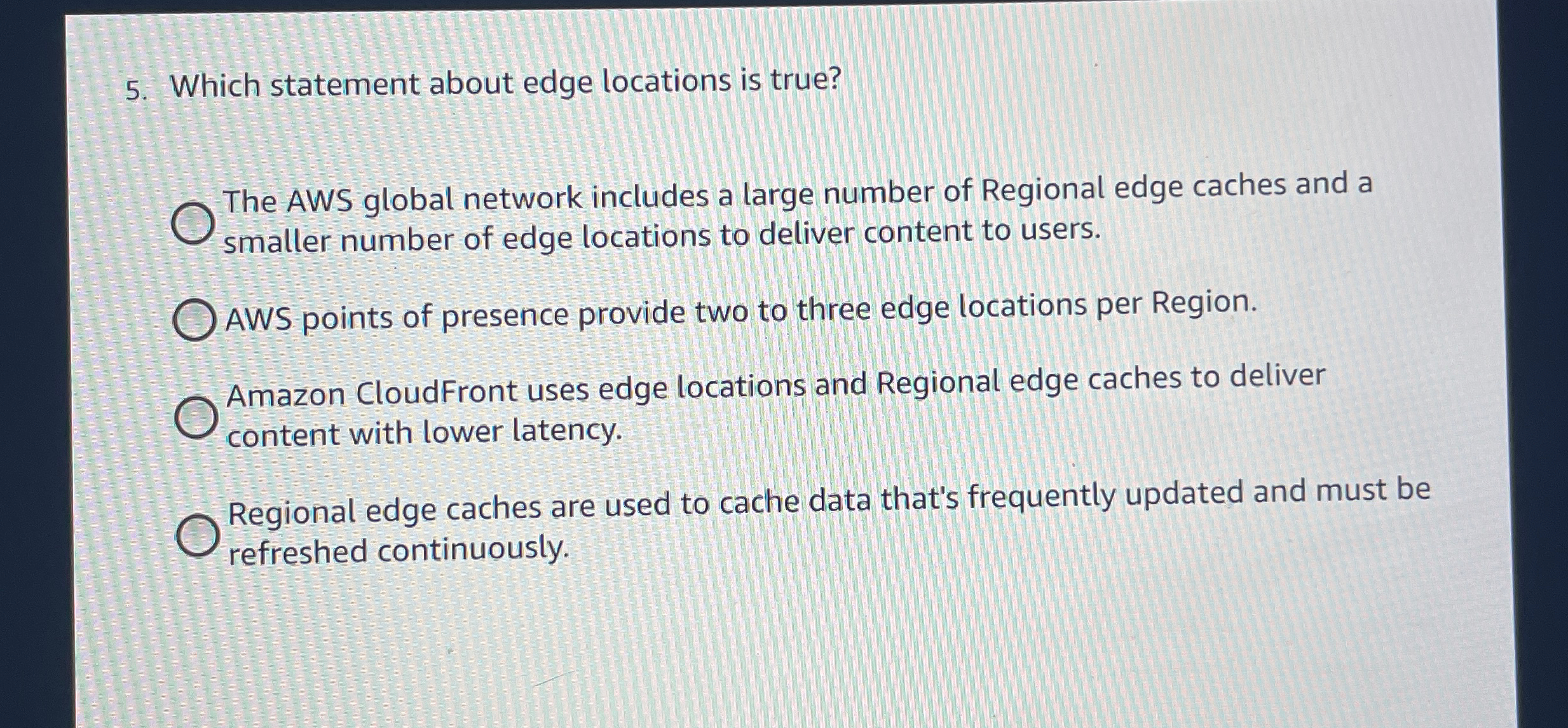  Which statement about edge locations is true? The AWS global network