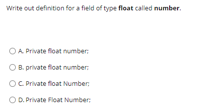 Write out definition for a field of type float called number.