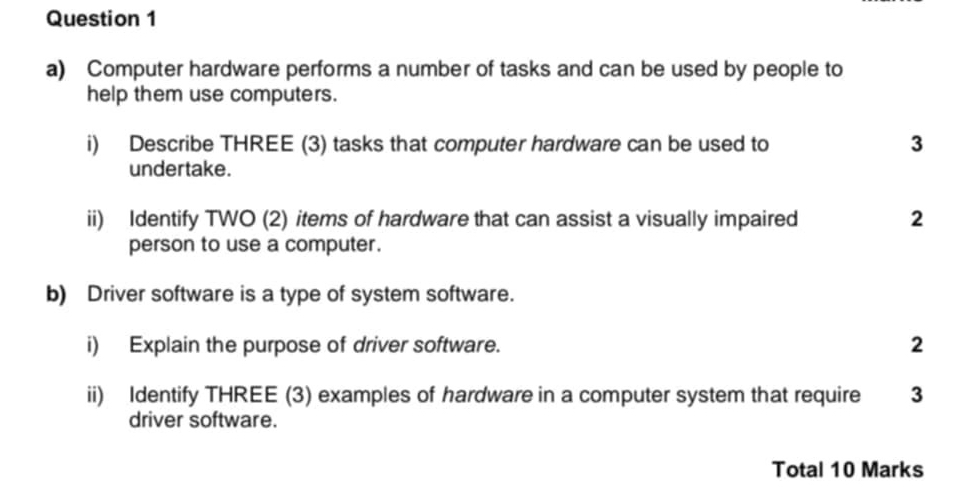  Question 1 a) Computer hardware performs a number of tasks and