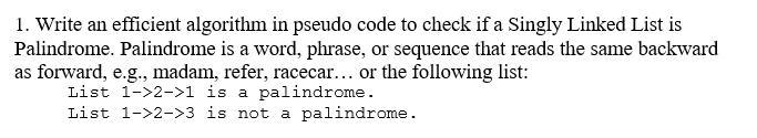  1. Write an efficient algorithm in pseudo code to check if
