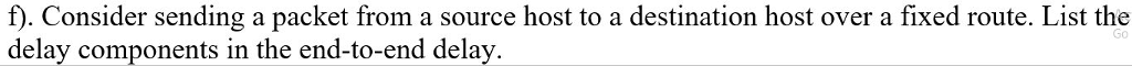  f). Consider sending a packet from a source host to a
