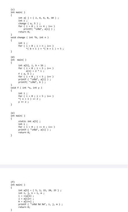 the output of the following programs: (a) int main() int i =