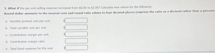 Product costs include: Variable selling expense is the redemption of a coupon,