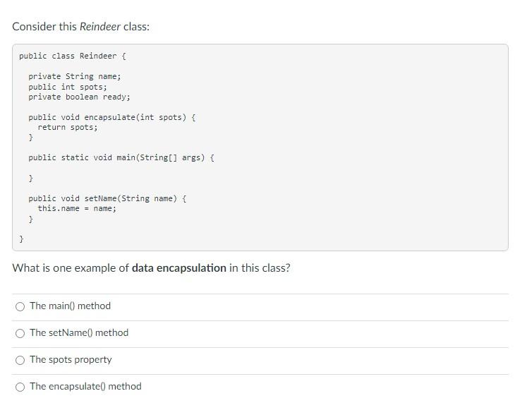 Consider this Reindeer class: public class Reindeer \{ private string name;
