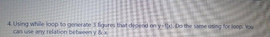  4. Using while loop to generate 3 figures that depend on