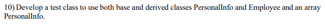 Answer in Java, please explain answer as well. 10) Develop a test