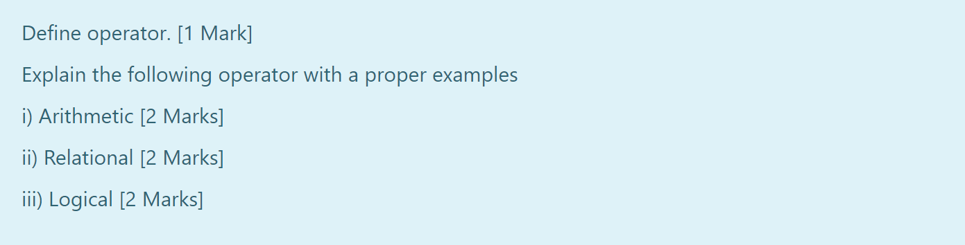  Define operator. [1 Mark] Explain the following operator with a proper