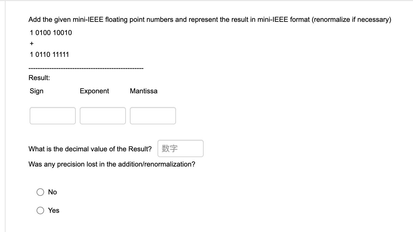 Add the given mini-IEEE floating point numbers and represent the result