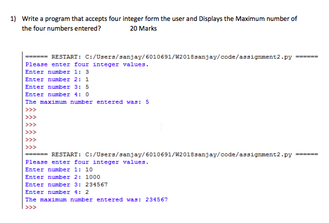 In python 1) Write a program that accepts four integer form the