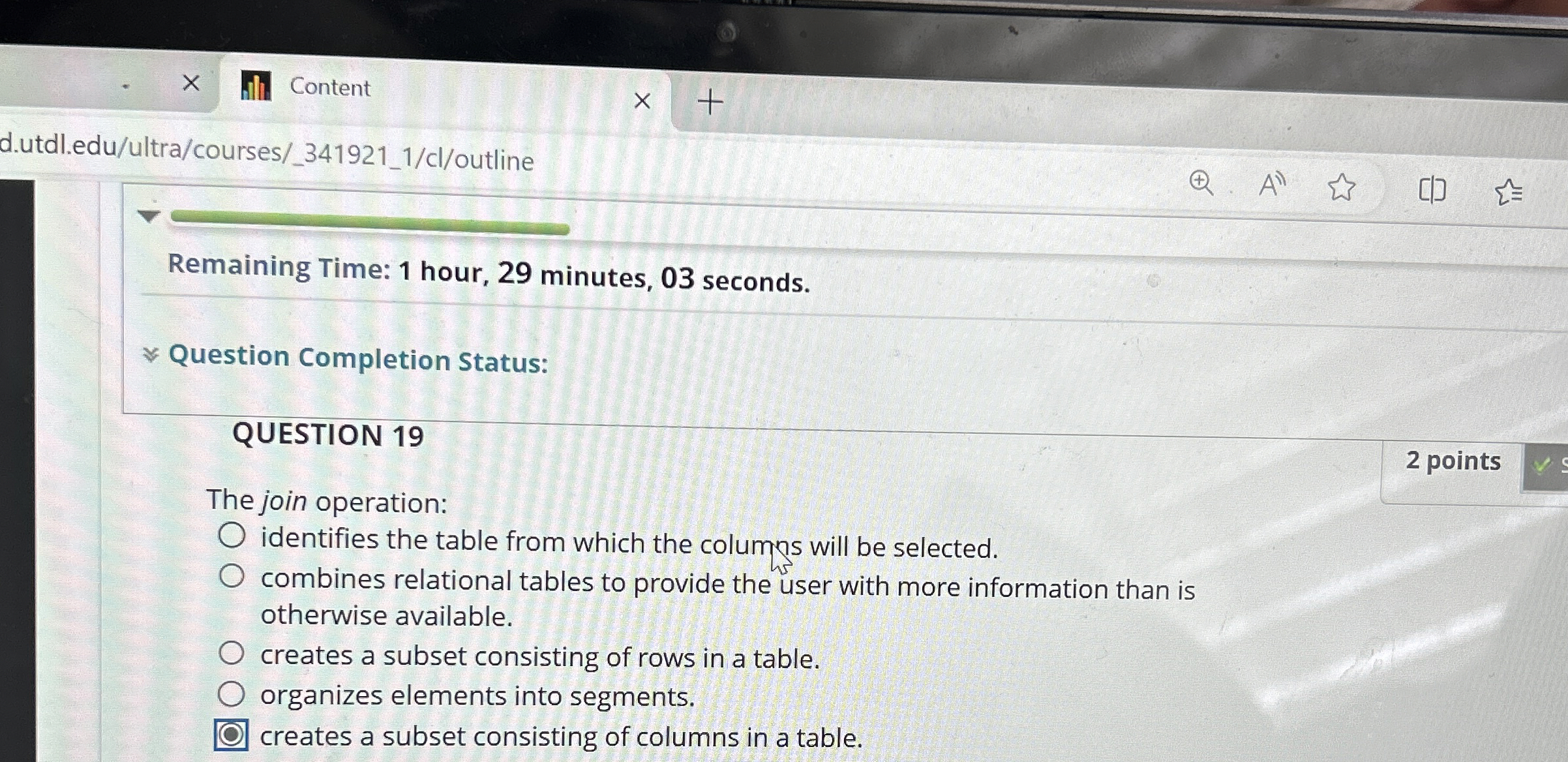  Content d.utdl.edu/ultra/courses/_341921_1/cl/outline Remaining Time: 1 hour, 29 minutes, 03 seconds. Question