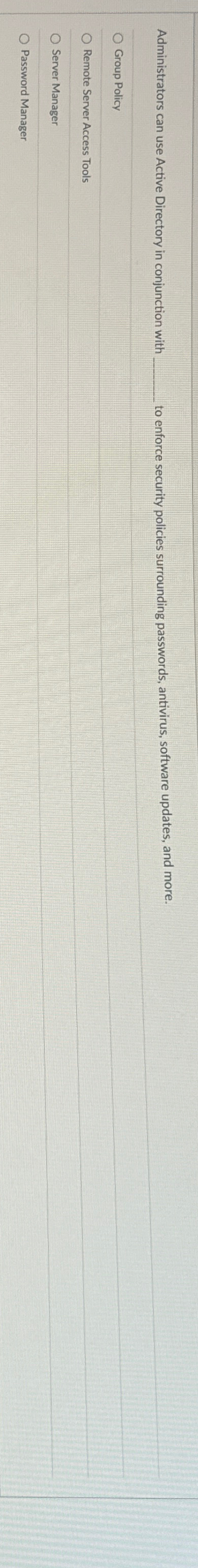  Administrators can use Active Directory in conjunction with q, to enforce