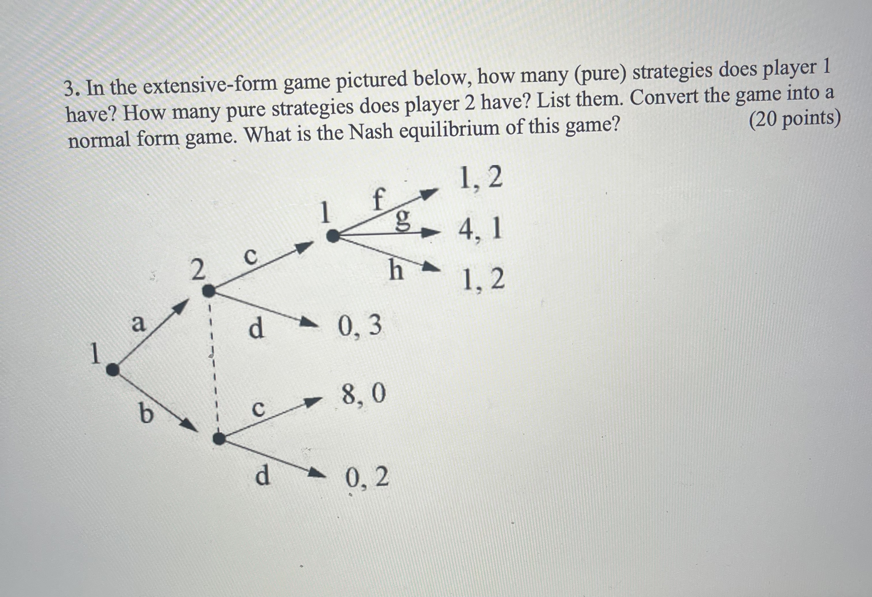  In the extensive-form game pictured below, how many (pure) strategies does