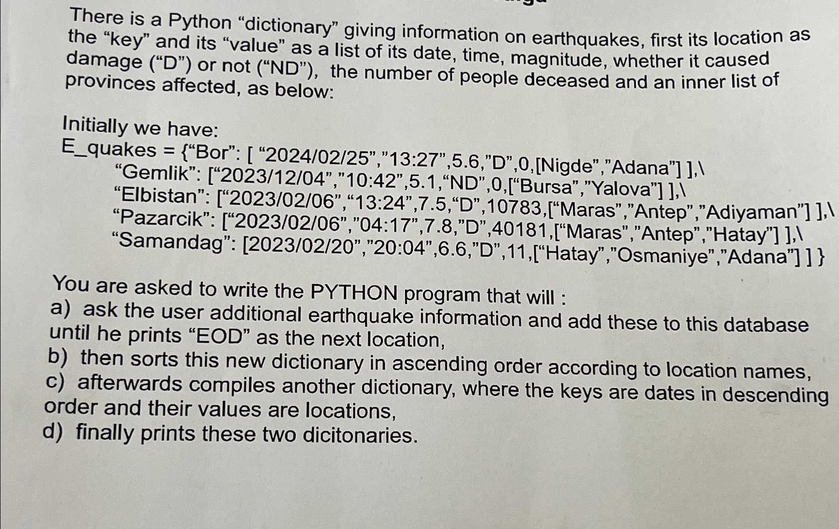  There is a Python "dictionary" giving information on earthquakes, first its
