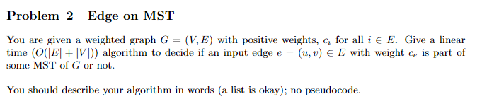  Problem 2 Edge on MSI You are given a weighted graph