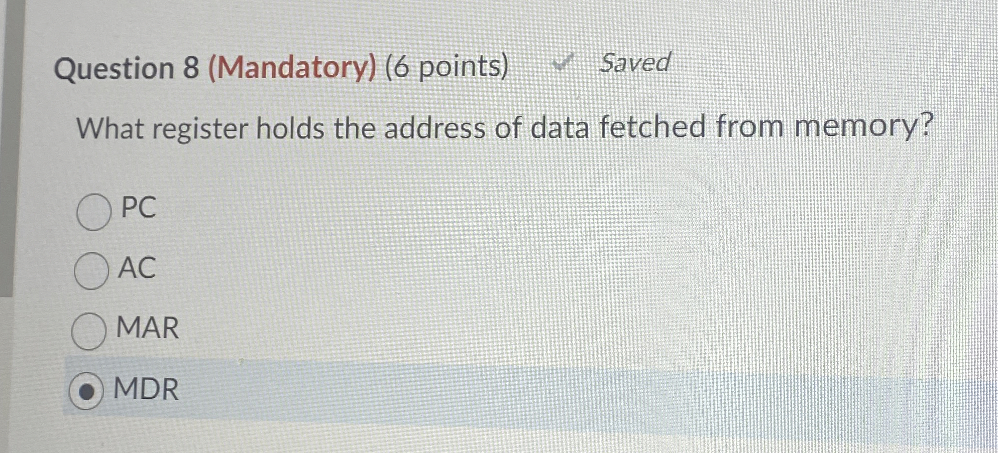 Question 8(Mandatory)(6 points) Saved What register holds the address of data