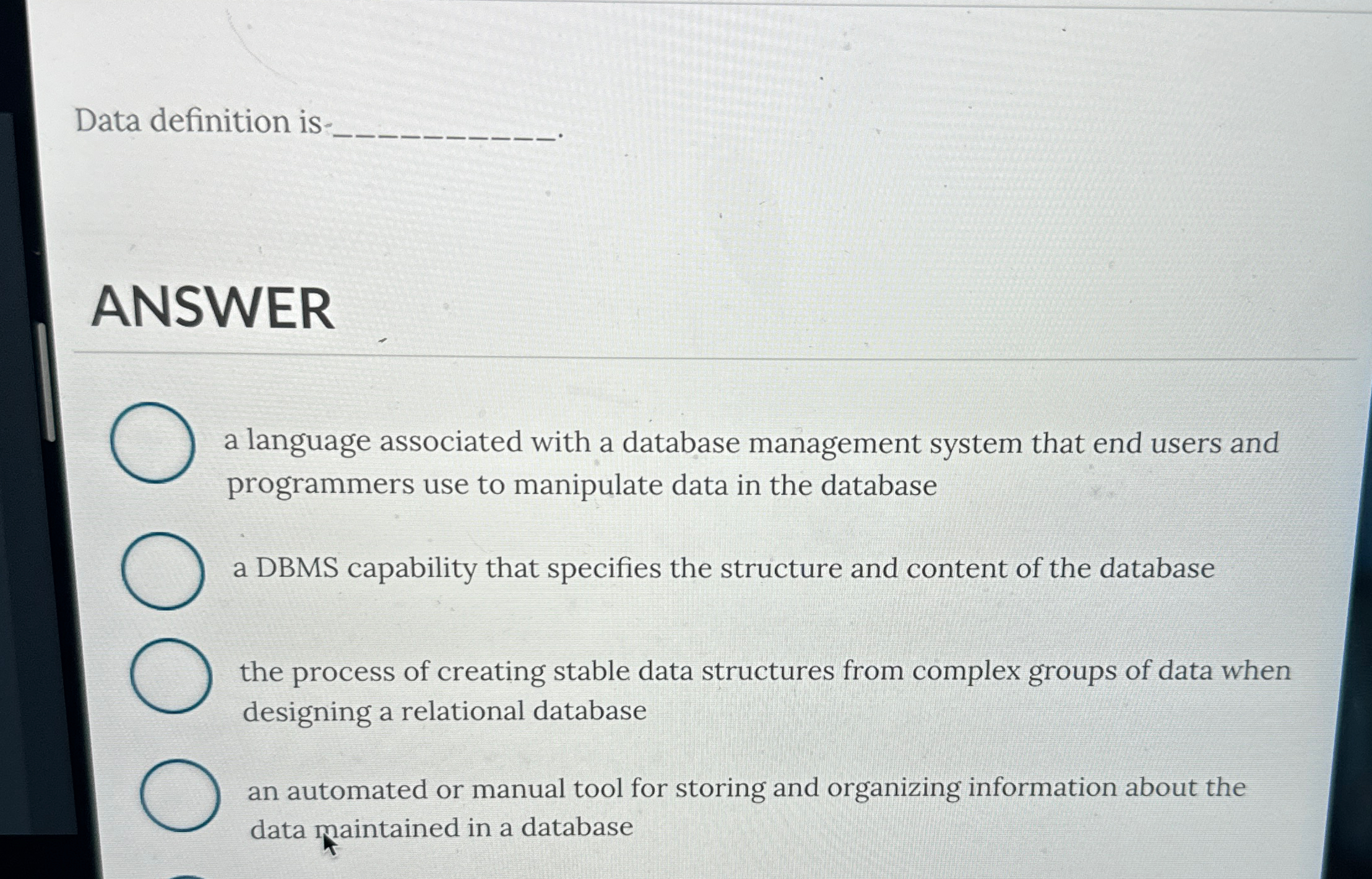  Data definition is-q,. ANSWER a language associated with a database management