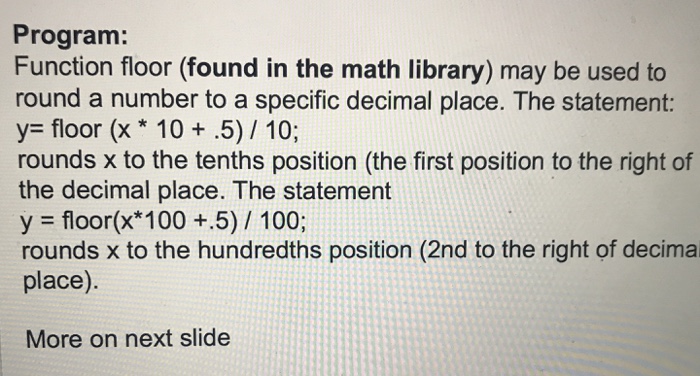  Its one homework . Program: Function floor (found in the math
