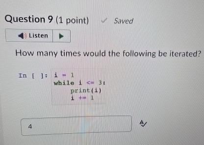  Question 9(1 point) Saved How many times would the following be