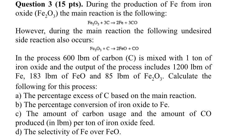  Question 3(15 pts). During the production of Fe from iron oxide