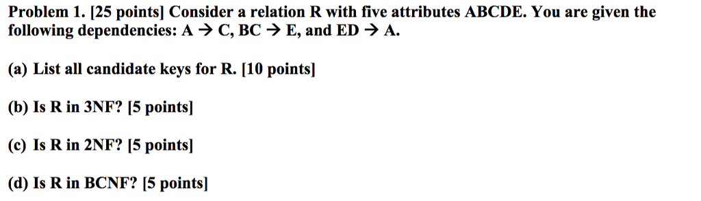  Problem 1. [25 points] Consider a relation R with five attributes