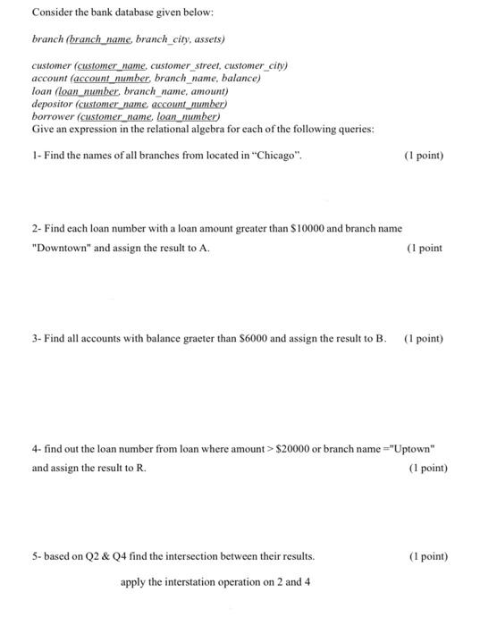  use relational algebra Consider the bank database given below: branch (branch