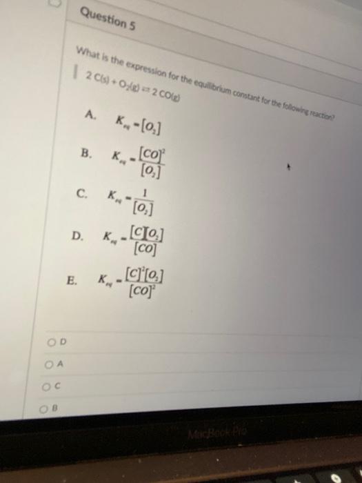  A. K[02] B. K=[O2][CO]2 C. K[O2]1 D. K=[CO][C[O2] E. Kse4=[CO]2[C]2[O3]