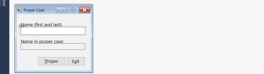  In this exercise, you modify the Proper Case application from Exercise