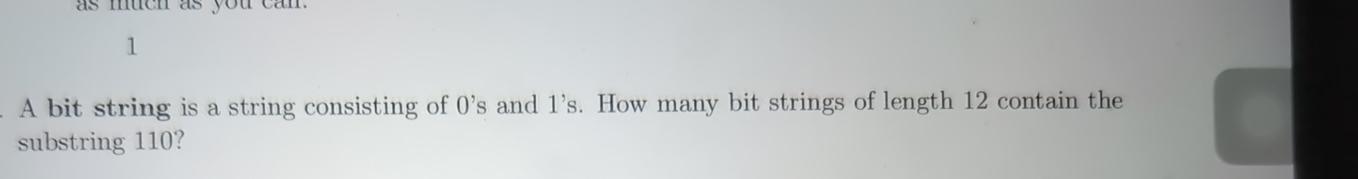  A bit string is a string consisting of 0's and 1's.