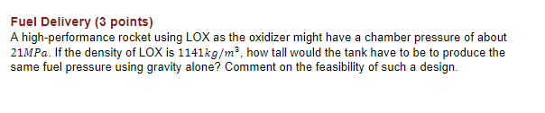  Fuel Delivery (3 points) A high-performance rocket using LOX as the