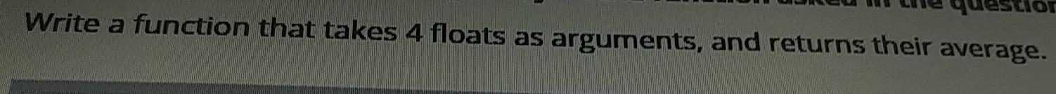 In programing language C Use library. Write a function that takes 4