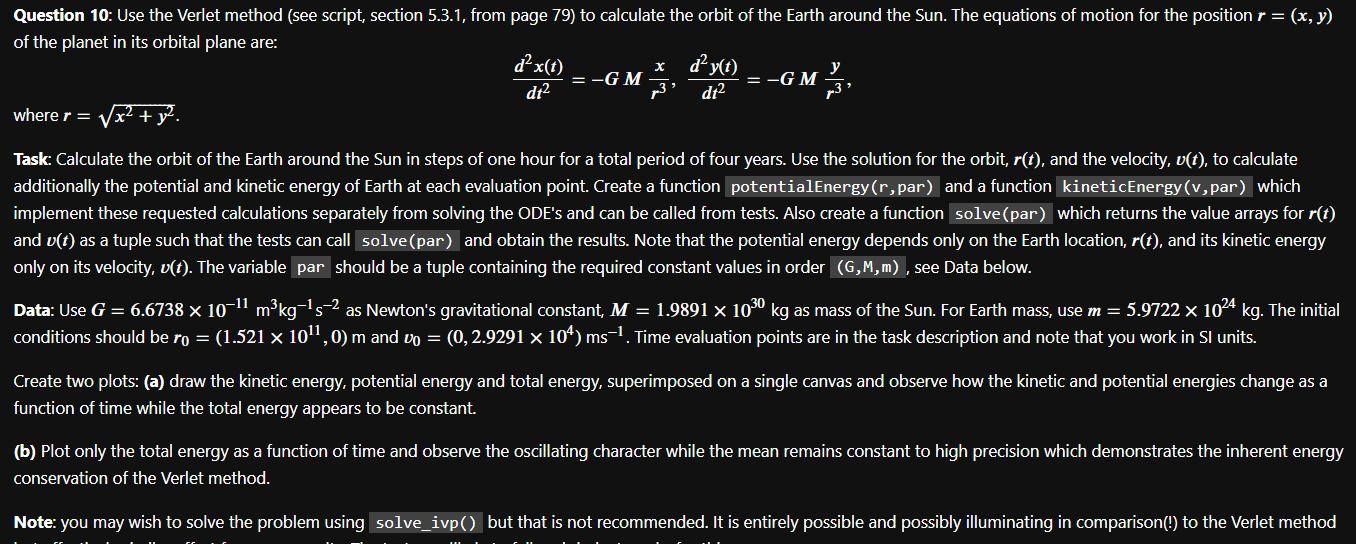Python please. Thanks!! Question 10: Use the Verlet method (see script, section
