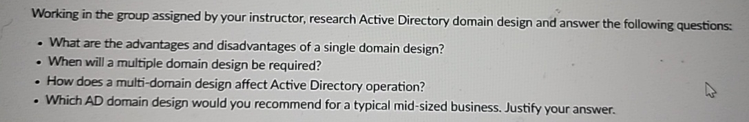  Working in the group assigned by your instructor, research Active Directory
