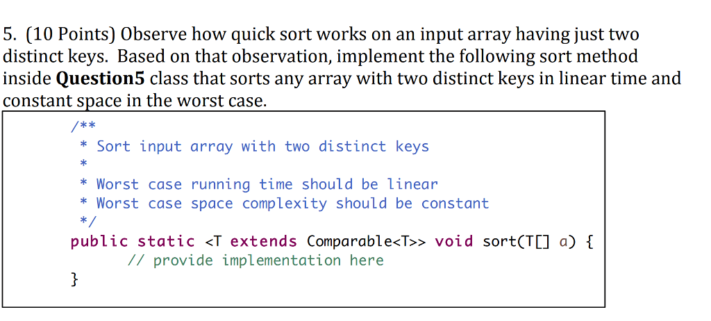  public class Question5 { /** * Sort input array with two