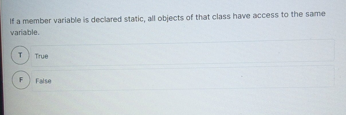  If a member variable is declared static, all objects of that