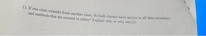  13. If one class extends from another class, do both classes