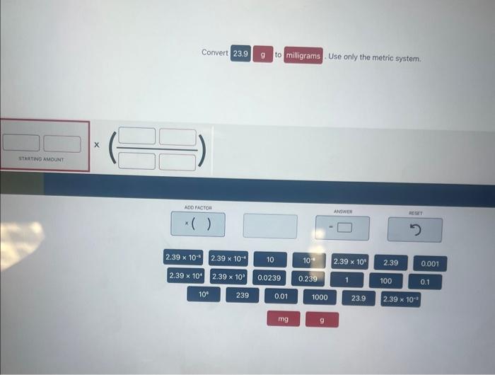  Convert 23.9 g to milligrams. Use only the metric system. staktevo