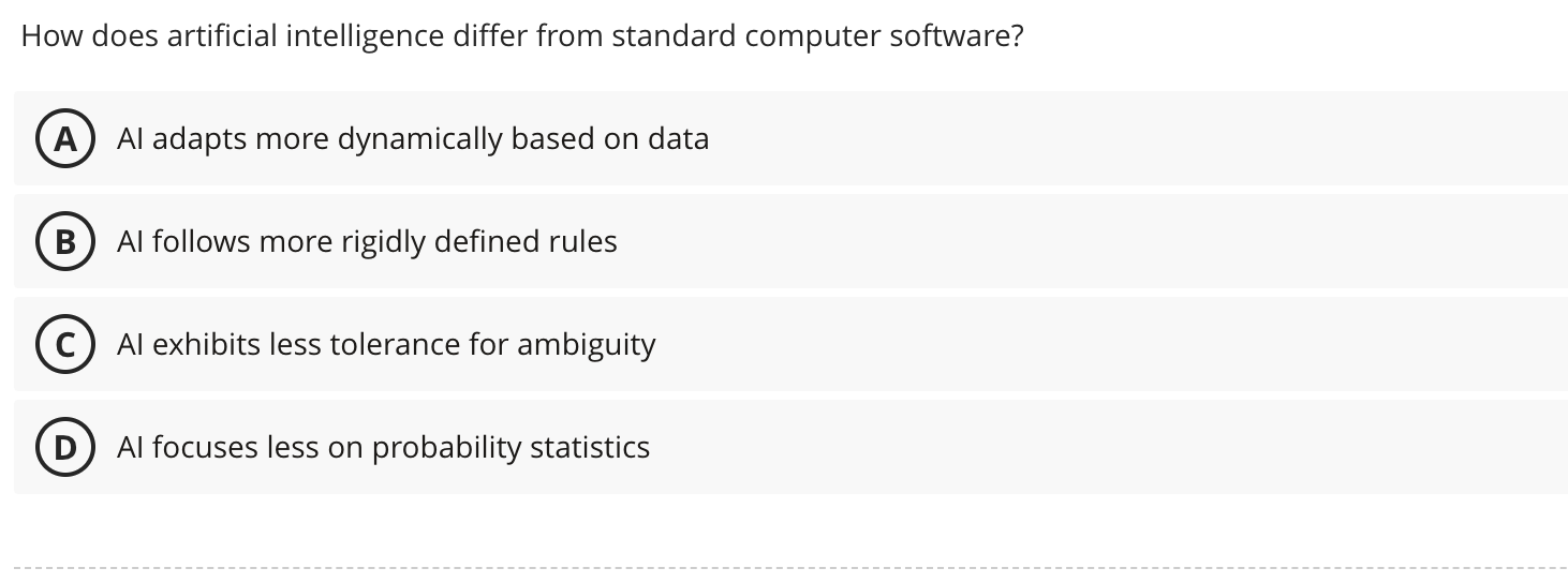  How does artificial intelligence differ from standard computer software? Al adapts