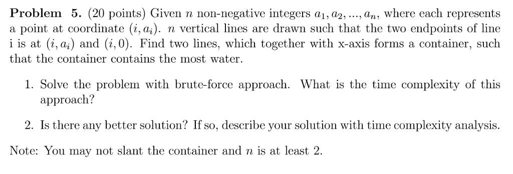  Problem 5. (20 points) Given n non-negative integers ai,a2, ....an, where