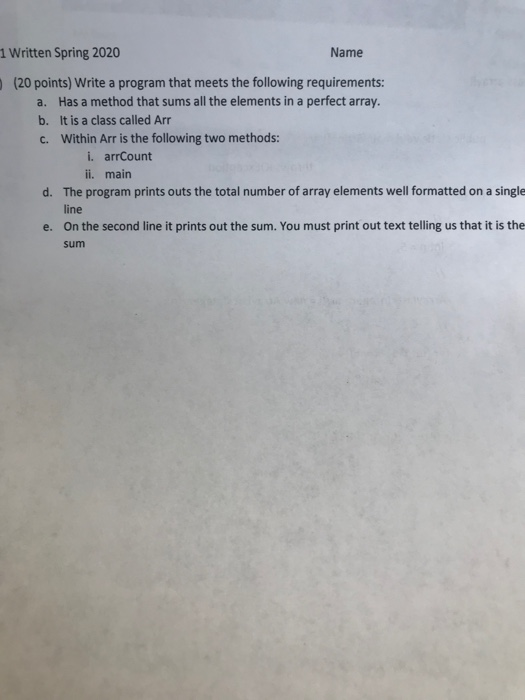  1 Written Spring 2020 Name (20 points) Write a program that