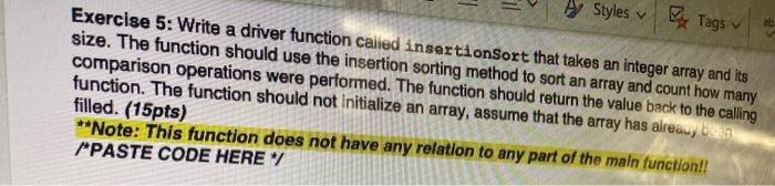 plwase wtite in c++ Exercise 5: Write a driver function cailed insertionsort