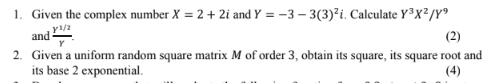i need MATLAB code: 1. Given the complex number X = 2