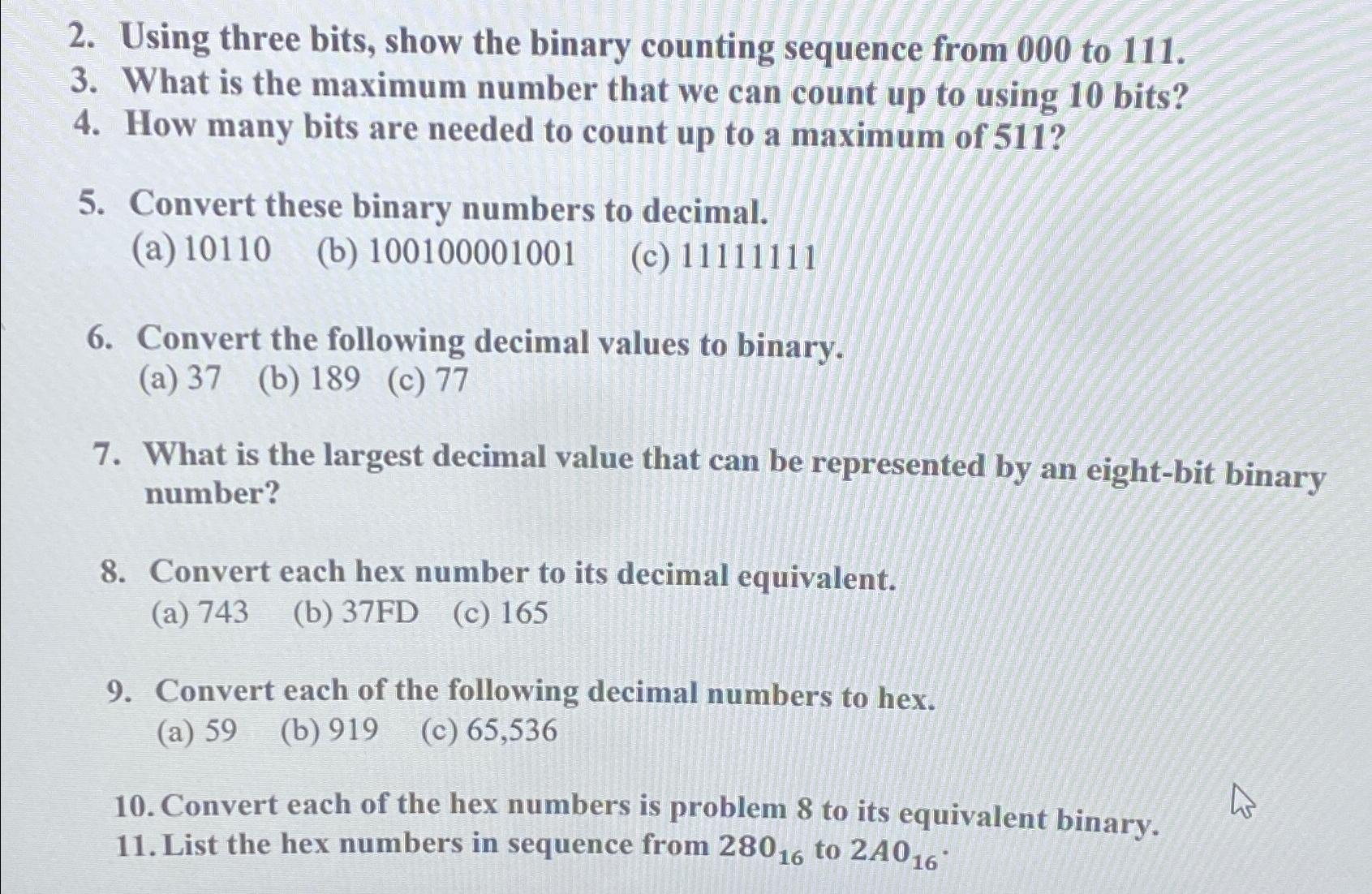  Using three bits, show the binary counting sequence from 000 to