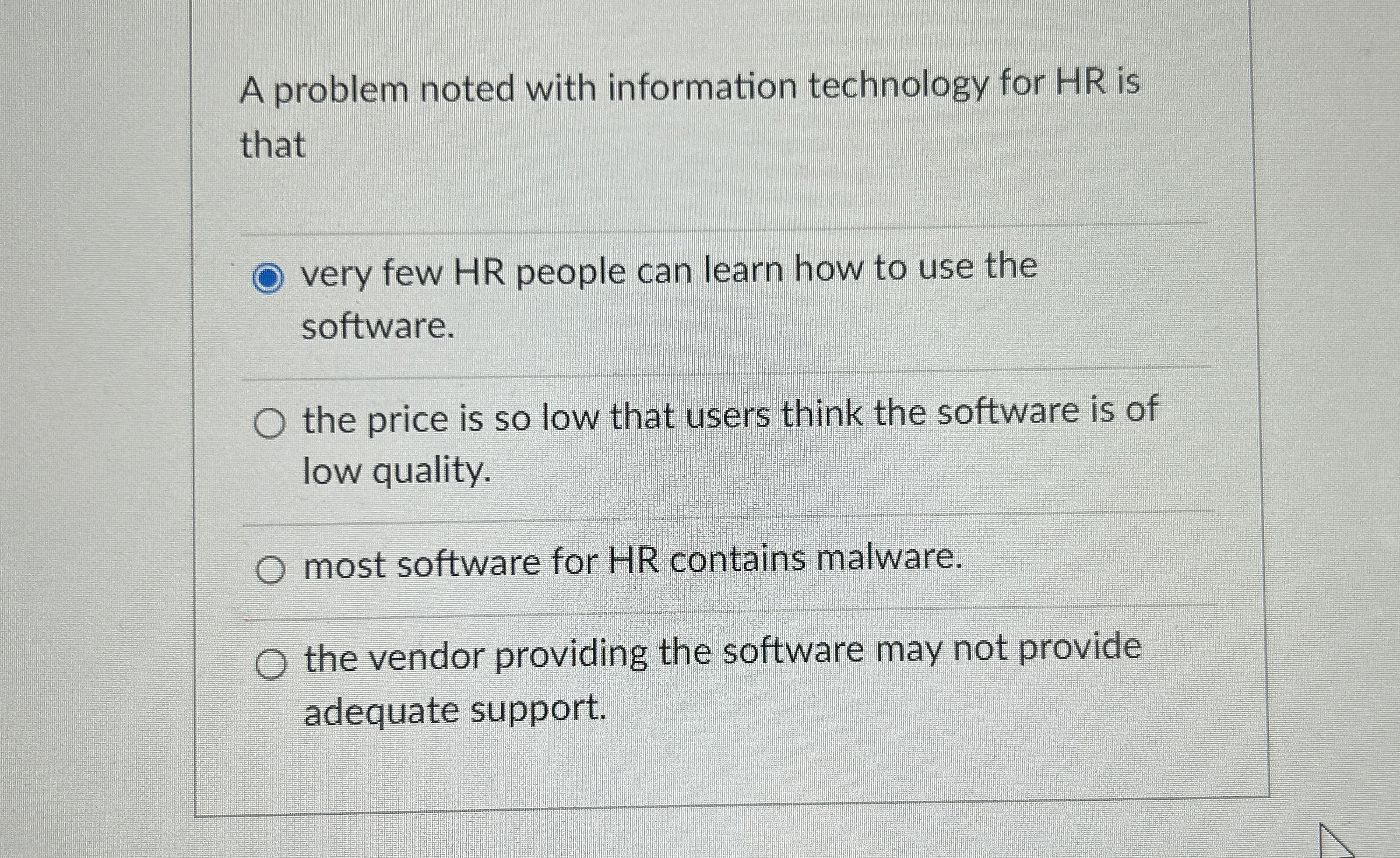  A problem noted with information technology for HR is that very