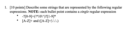 1. [10 points) Describe some strings that are represented by the