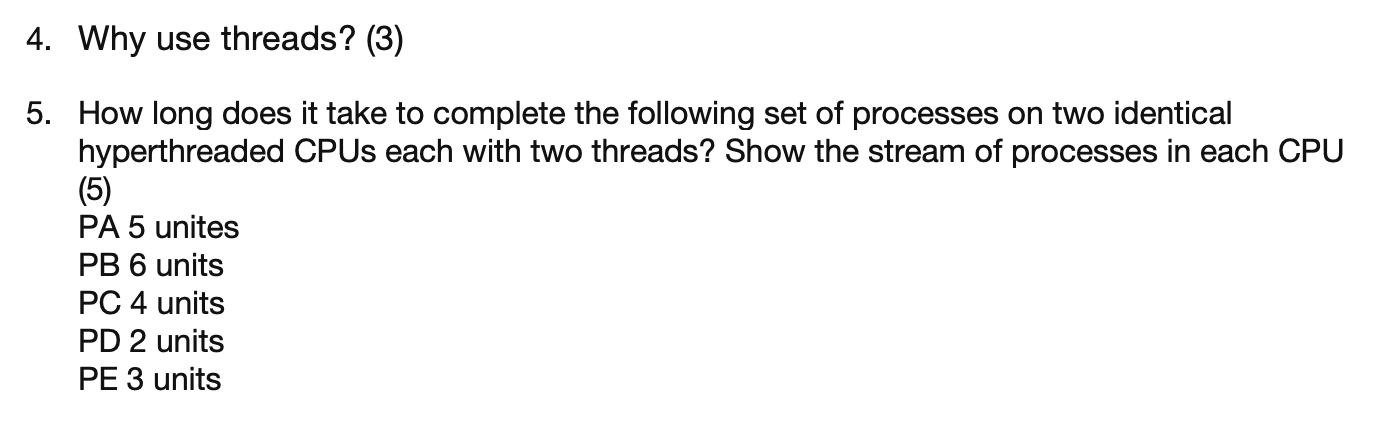 Please Help!! 4. Why use threads? (3) 5. How long does it