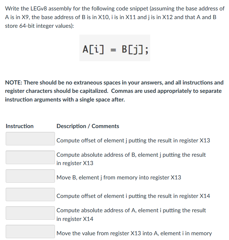  Write the LEGv8 assembly for the following code snippet (assuming the