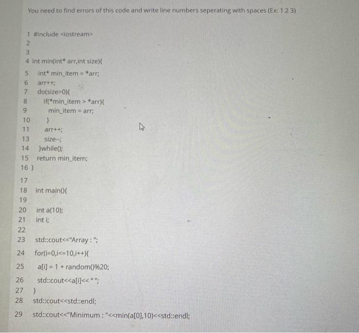  You need to find errors of this code and write line