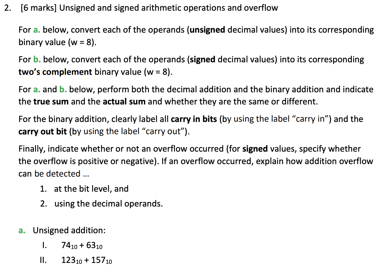  2. [6 marks] Unsigned and signed arithmetic operations and overflow For