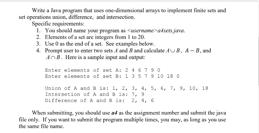 The program should be named usera4sets.java....Thanks! Write a Java program that uses