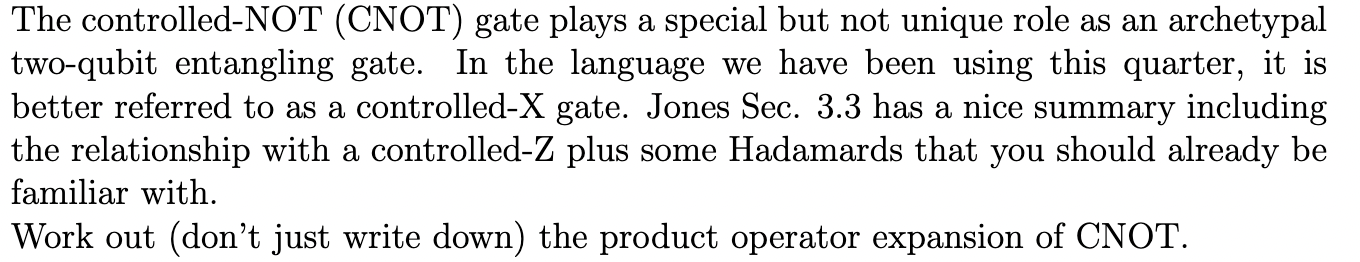  Link to Jone's article! https://arxiv.org/abs/1011.1382 The controlled-NOT (CNOT) gate plays a
